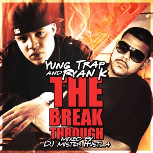 Ryan K, Yung Trap, The Break Through Free Download