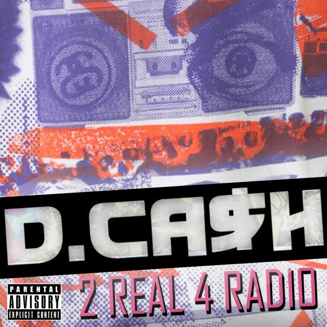 d. cash 2real4radio