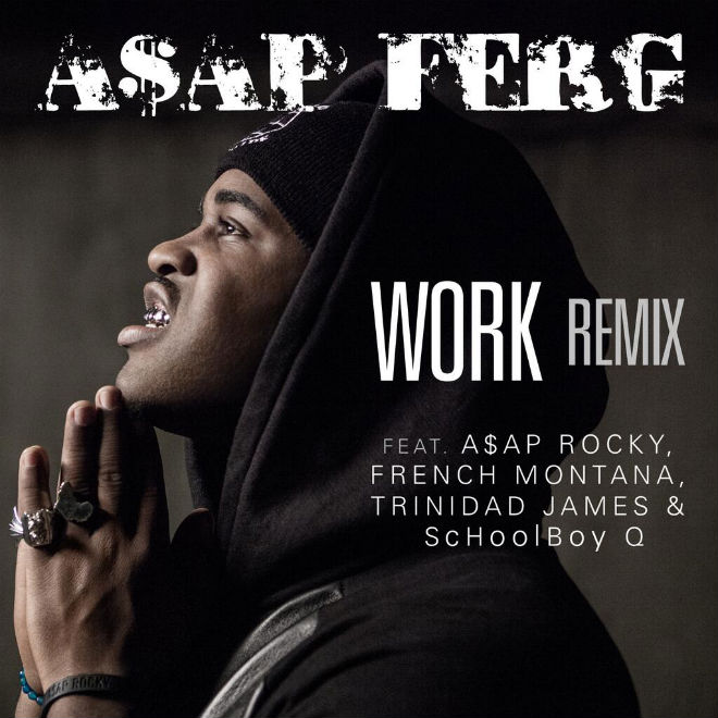 aap-ferg-featuring-aap-rocky-french-montana-trinidad-james-schoolboy-q-work-remix-artwork